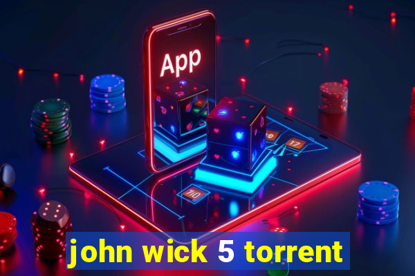 john wick 5 torrent