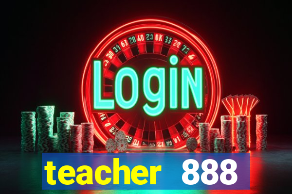 teacher 888 plataforma login