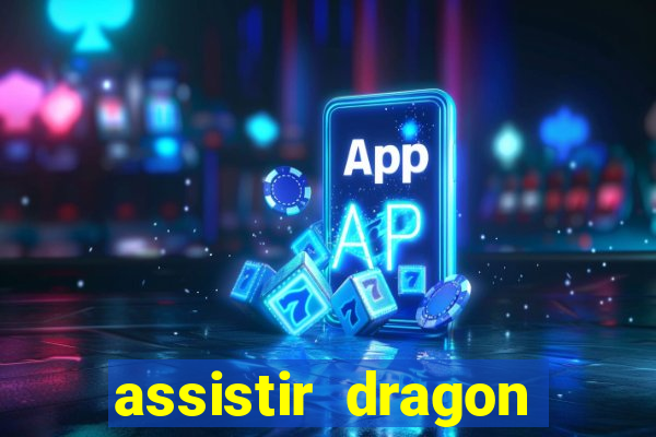 assistir dragon ball super completo dublado