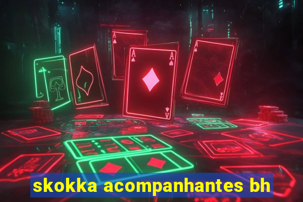 skokka acompanhantes bh