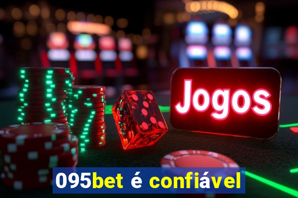 095bet é confiável