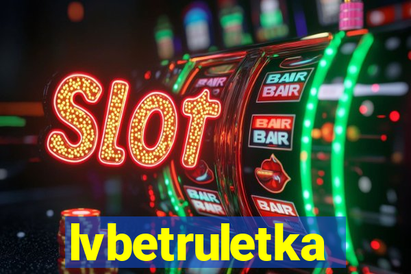 lvbetruletka
