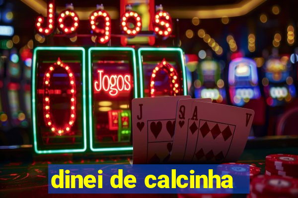 dinei de calcinha
