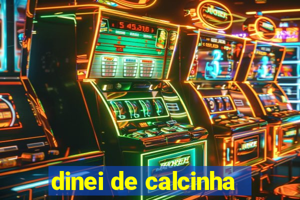 dinei de calcinha