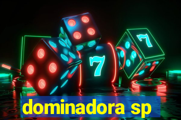 dominadora sp