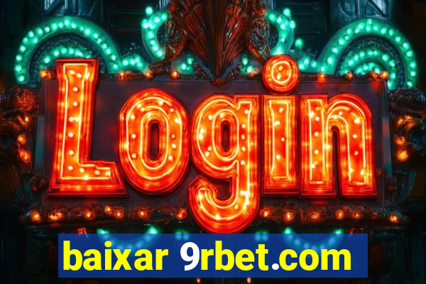baixar 9rbet.com