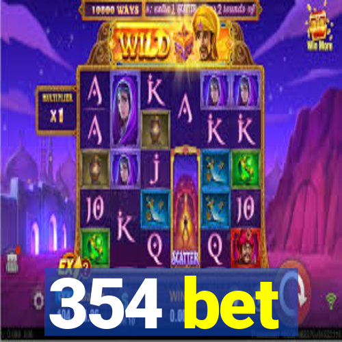 354 bet
