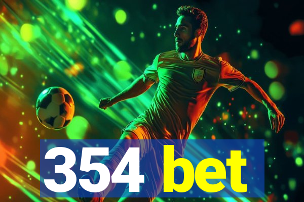 354 bet