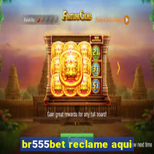 br555bet reclame aqui