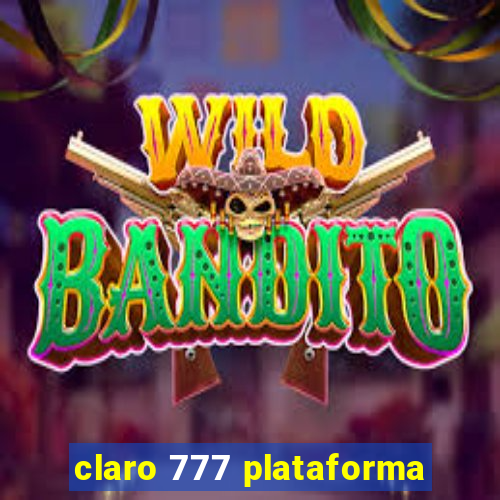 claro 777 plataforma
