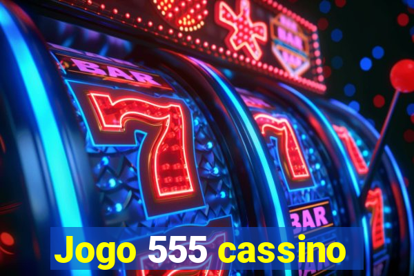 Jogo 555 cassino