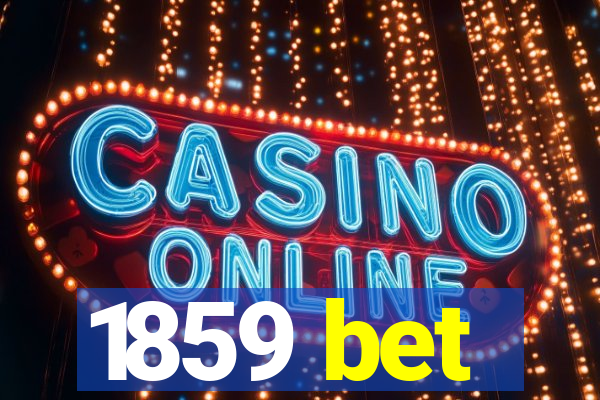 1859 bet