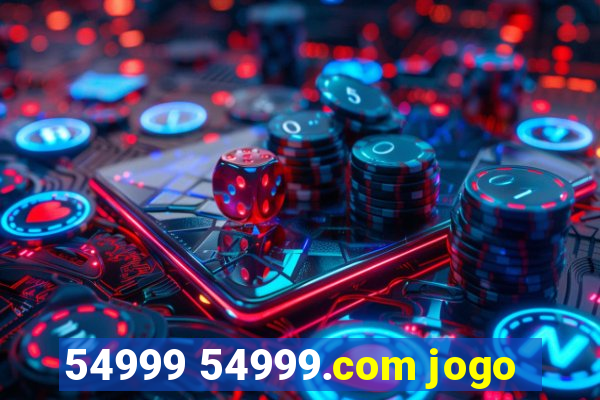 54999 54999.com jogo
