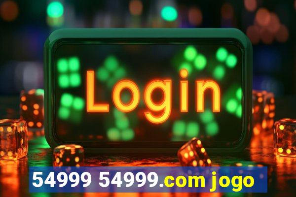 54999 54999.com jogo