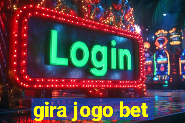 gira jogo bet