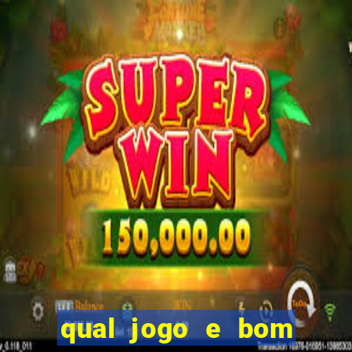 qual jogo e bom para ganhar dinheiro