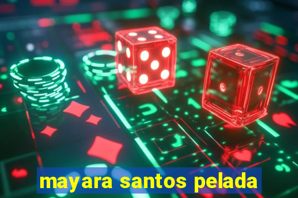 mayara santos pelada