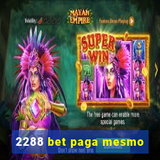 2288 bet paga mesmo