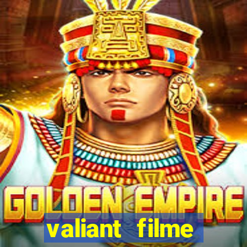 valiant filme completo dublado
