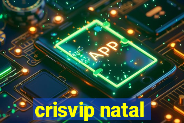 crisvip natal