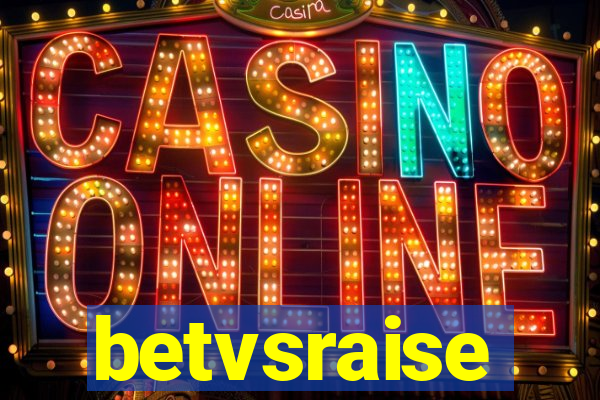 betvsraise