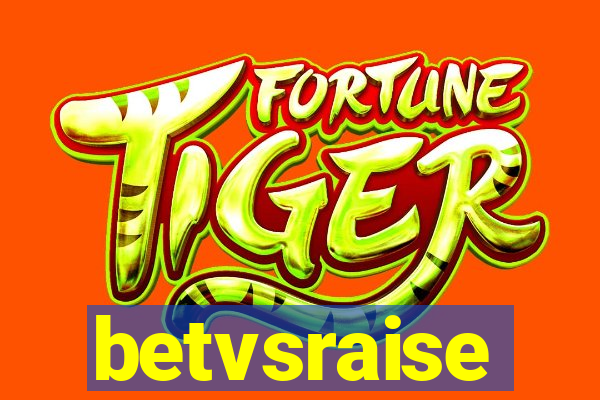 betvsraise