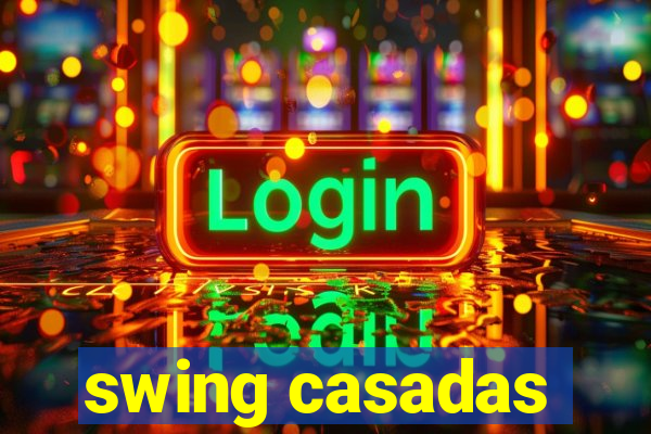 swing casadas