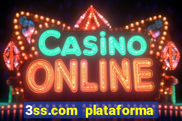 3ss.com plataforma de jogos