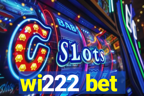 wi222 bet