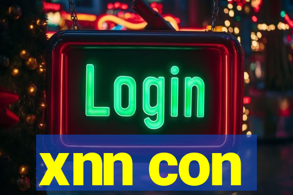 xnn con