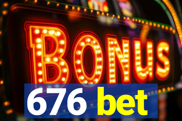 676 bet