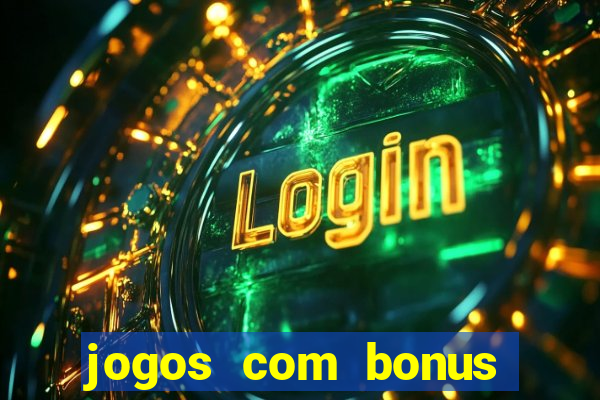 jogos com bonus sem deposito