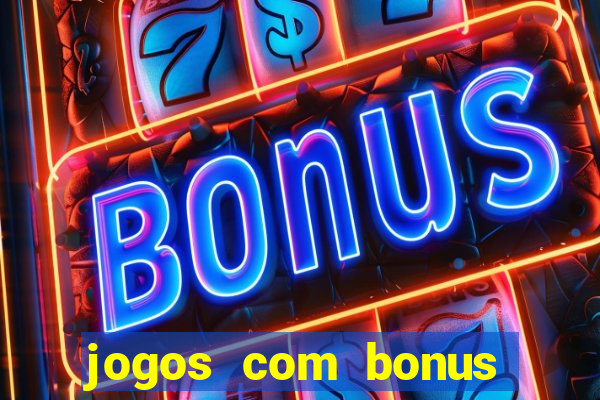 jogos com bonus sem deposito