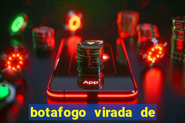 botafogo virada de mesa 1999