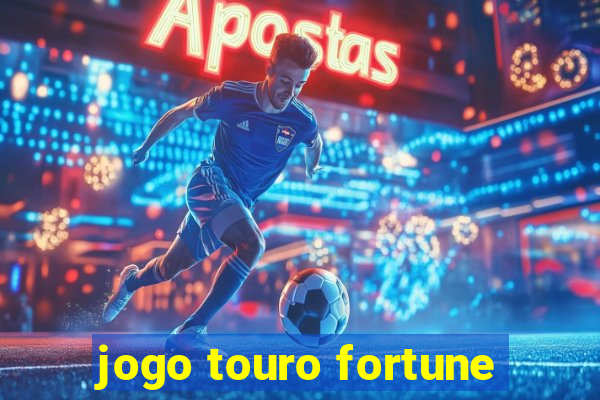 jogo touro fortune