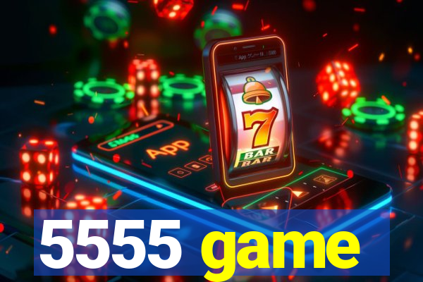 5555 game