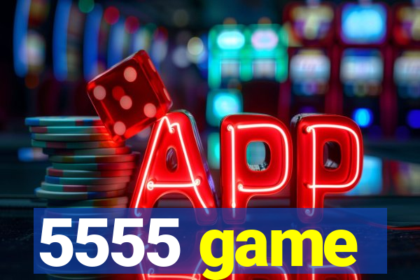 5555 game