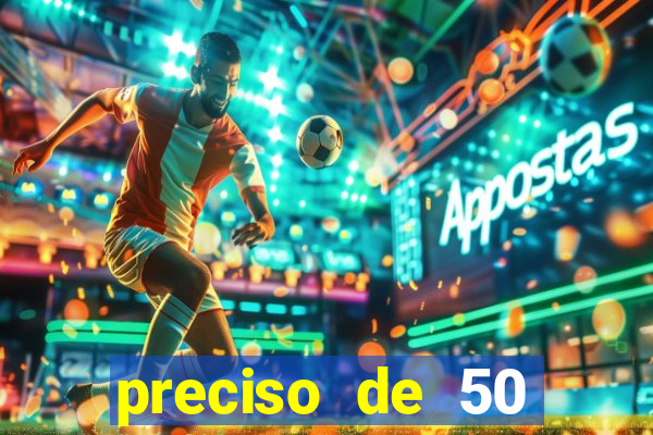 preciso de 50 reais urgente