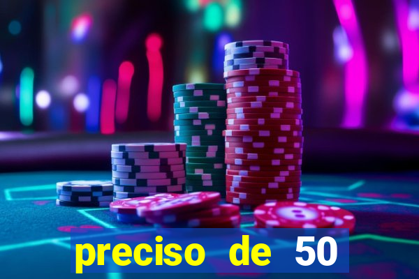 preciso de 50 reais urgente