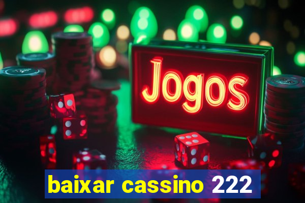 baixar cassino 222