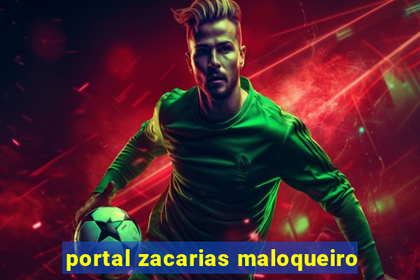 portal zacarias maloqueiro
