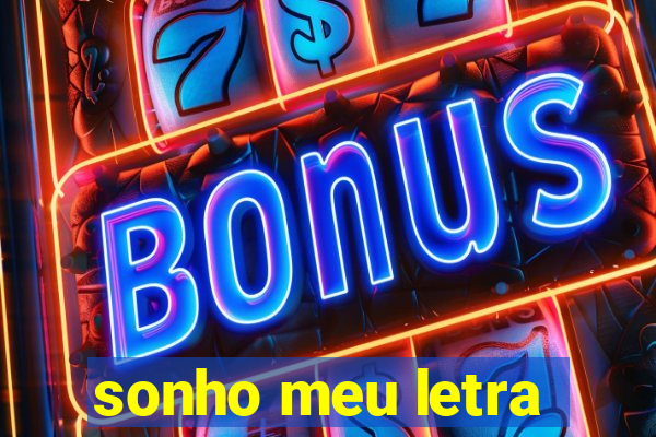 sonho meu letra