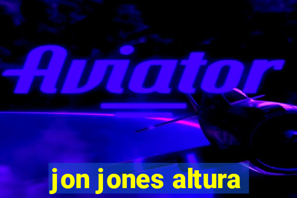 jon jones altura