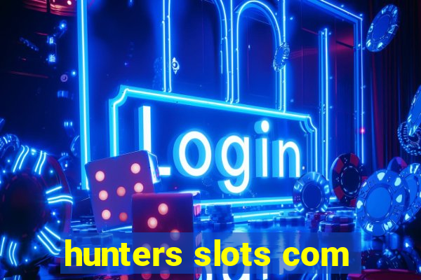 hunters slots com
