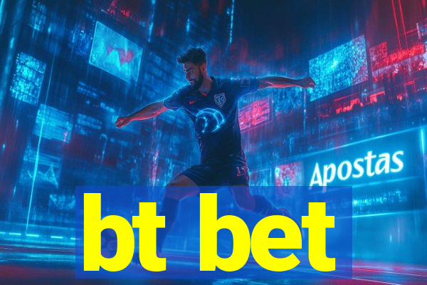 bt bet