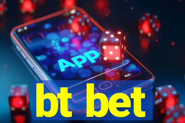 bt bet