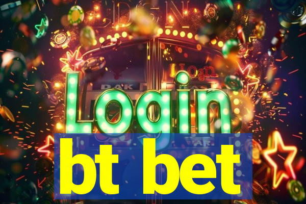 bt bet