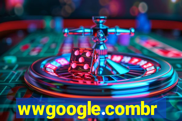 wwgoogle.combr