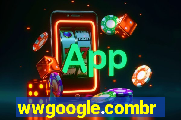 wwgoogle.combr