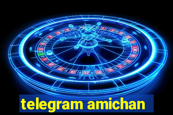 telegram amichan
